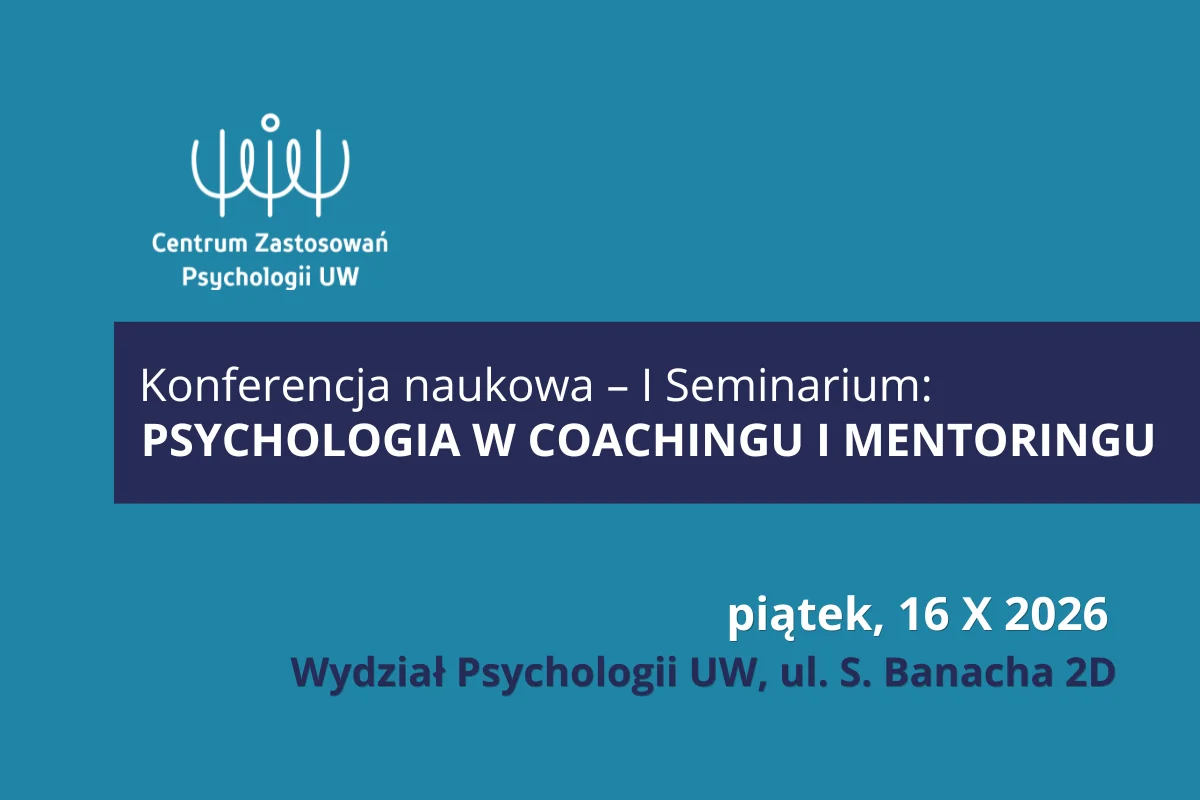 Konferencja naukowa UW „Psychologia w coachingu i mentoringu” już 16 października